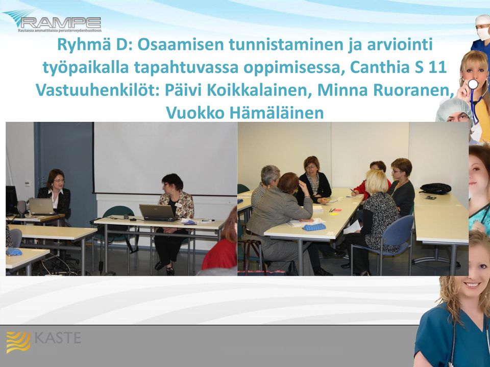 oppimisessa, Canthia S 11 Vastuuhenkilöt: