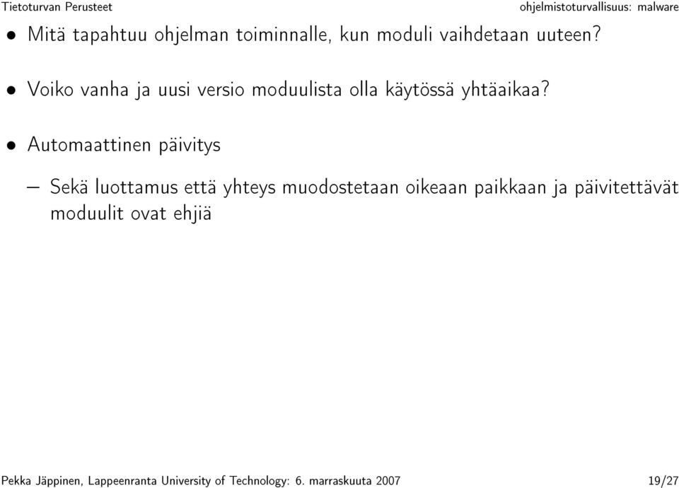 Automaattinen päivitys Sekä luottamus että yhteys muodostetaan oikeaan paikkaan