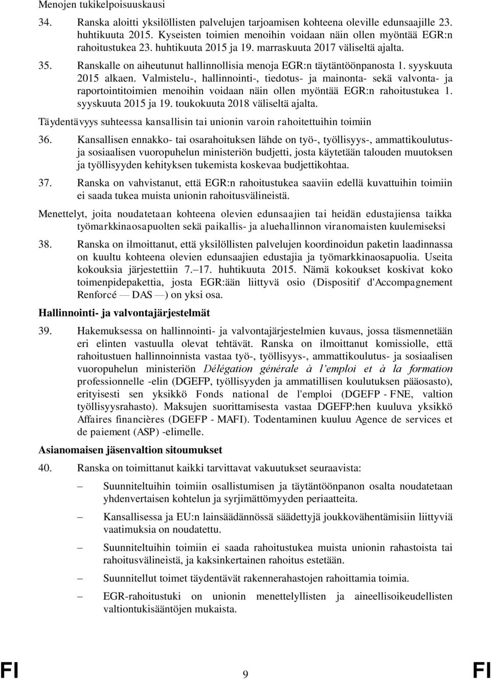 Ranskalle on aiheutunut hallinnollisia menoja EGR:n täytäntöönpanosta 1. syyskuuta 2015 alkaen.