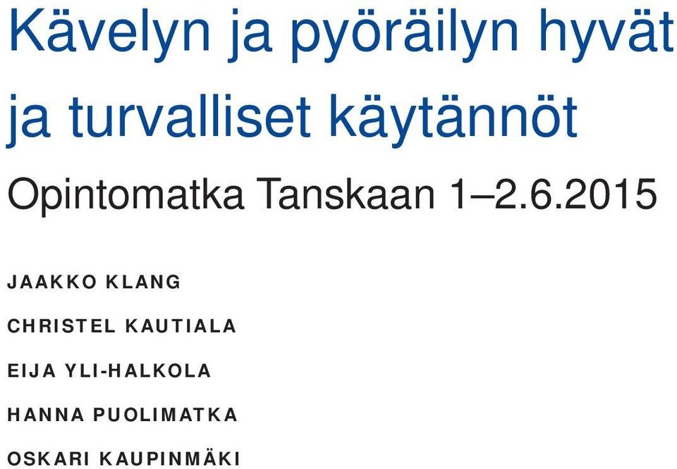 2015 JAAKKO KLANG CHRISTEL KAUTIALA EIJA