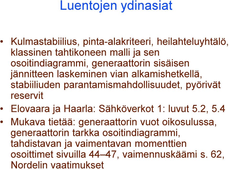 pyörivä reservi Elovaara ja Haarla: Sähköverko 1: luvu 5., 5.