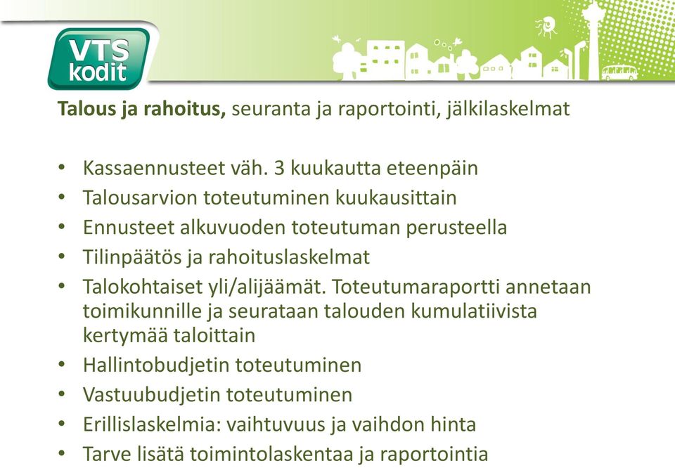 rahoituslaskelmat Talokohtaiset yli/alijäämät.