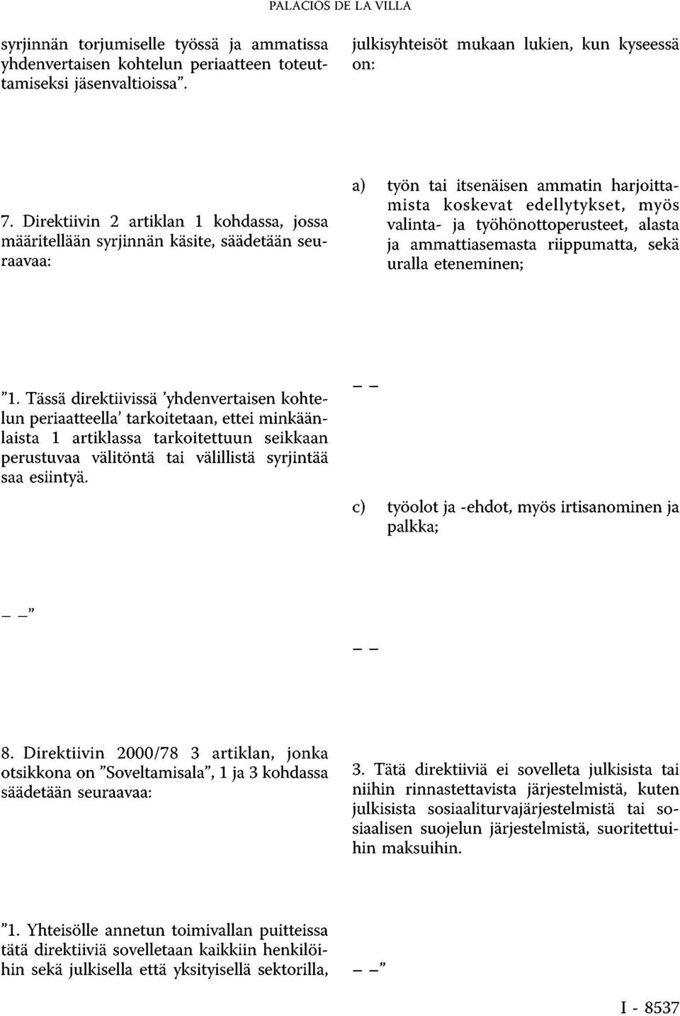 alasta ja ammattiasemasta riippumatta, sekä uralla eteneminen; "1.