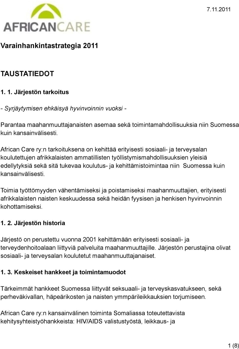 koulutus- ja kehittämistoimintaa niin Suomessa kuin kansainvälisesti.