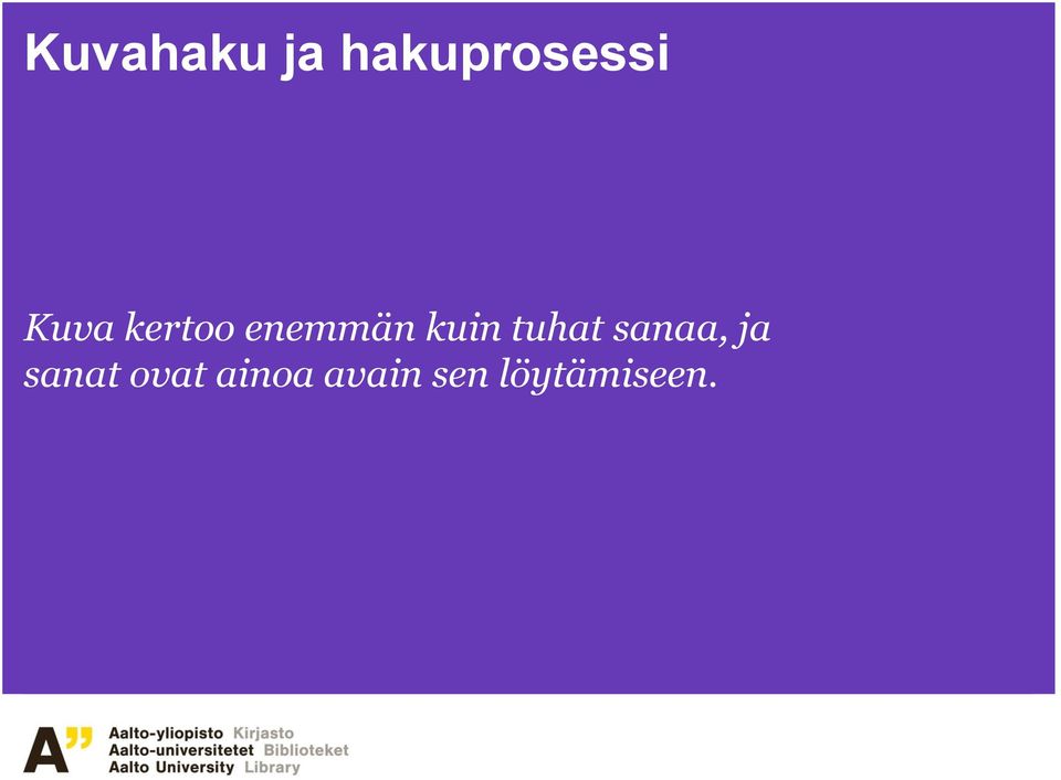 tuhat sanaa, ja sanat ovat