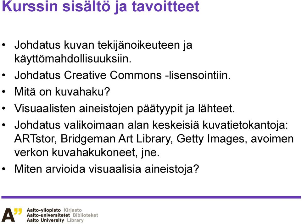 Visuaalisten aineistojen päätyypit ja lähteet.