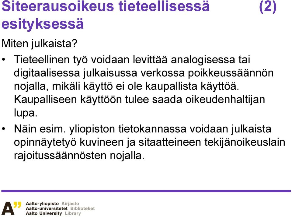nojalla, mikäli käyttö ei ole kaupallista käyttöä.