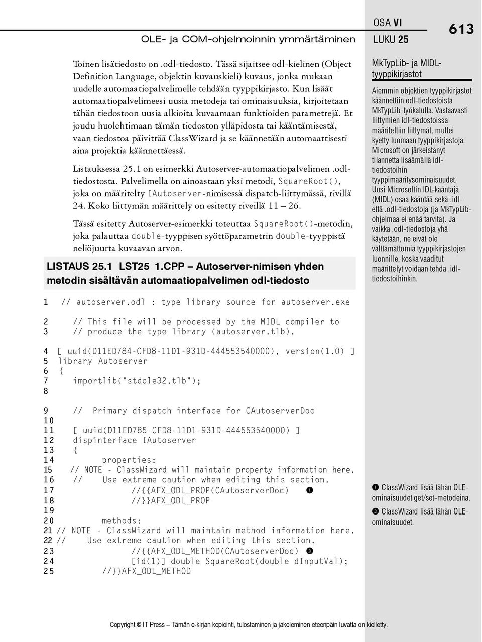 Kun lisäät automaatiopalvelimeesi uusia metodeja tai ominaisuuksia, kirjoitetaan tähän tiedostoon uusia alkioita kuvaamaan funktioiden parametrejä.