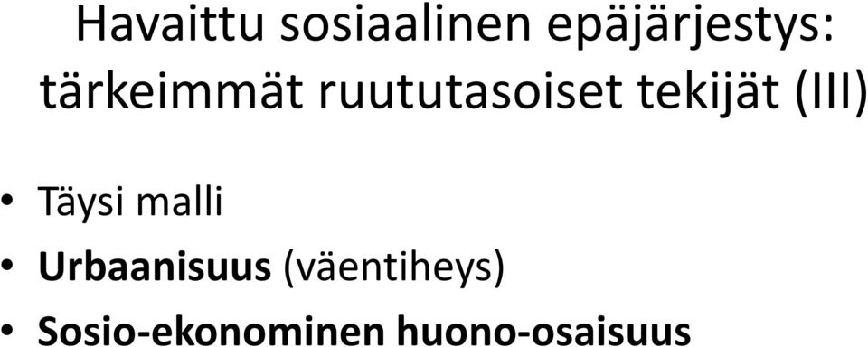 (III) Täysi malli Urbaanisuus