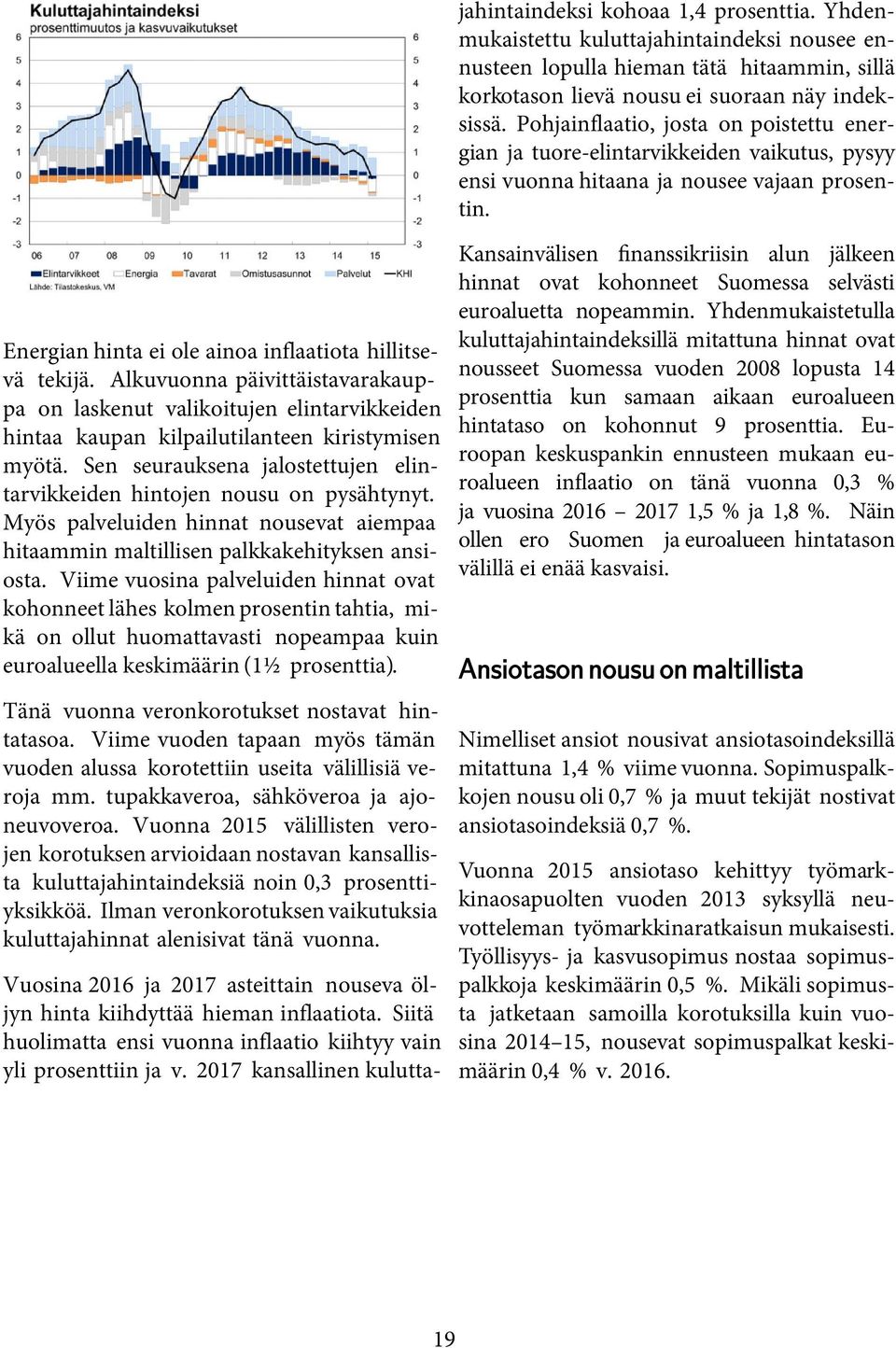 Alkuvuonna päivittäistavarakauppa on laskenut valikoitujen elintarvikkeiden hintaa kaupan kilpailutilanteen kiristymisen myötä.