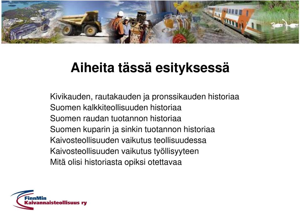 kuparin ja sinkin tuotannon historiaa Kaivosteollisuuden vaikutus