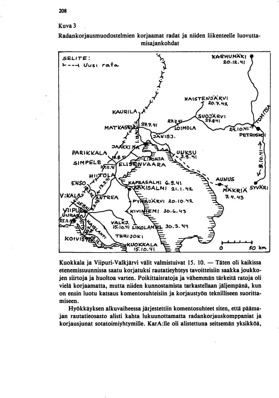 Poikittaisratoja ja vähemmän tärkeitä ratoja oli vielä korjaamatta, mutta niiden kunnostamista tarkastellaan jäljempänä, kun on ensin luotu katsaus komentosuhteisiin ja korjaustyön teknilliseen