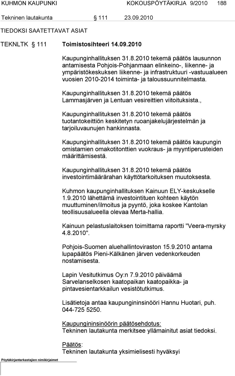 2010 tekemä päätös lausunnon antamises ta Pohjois-Pohjanmaan elinkeino-, liikenne- ja ympäristökeskuksen lii kenne- ja infrastruktuuri -vastuualueen vuosien 2010-2014 toiminta- ja