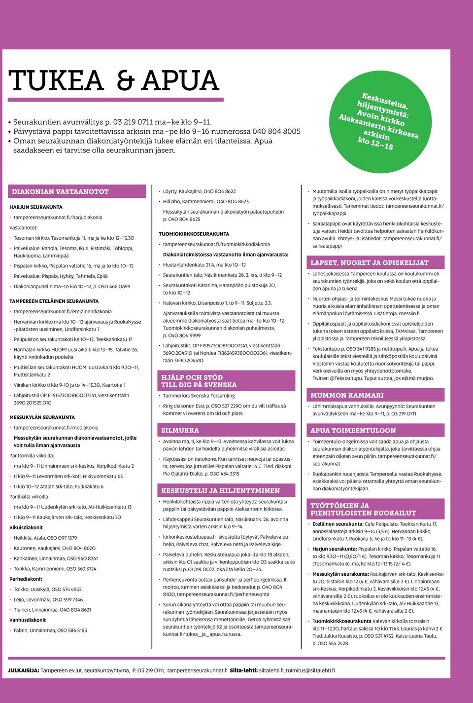 Keskustelua, hiljentymistä: Avoin kirkko Aleksanterin kirkossa arkisin klo 12 18 DIAKONIAN VASTAANOTOT HARJUN SEURAKUNTA tampereenseurakunnat.