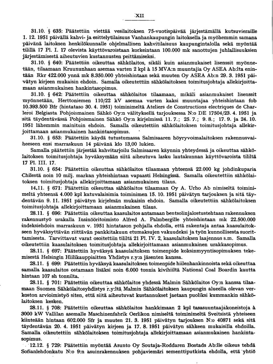 Pl. 1. 17 olevista käyttövaroistaan korkeintaan 100