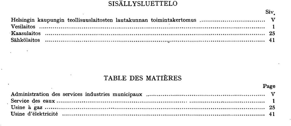 .. V Vesilaitos...:..., Kaasulaitos... 25 Sähkölaitos I!