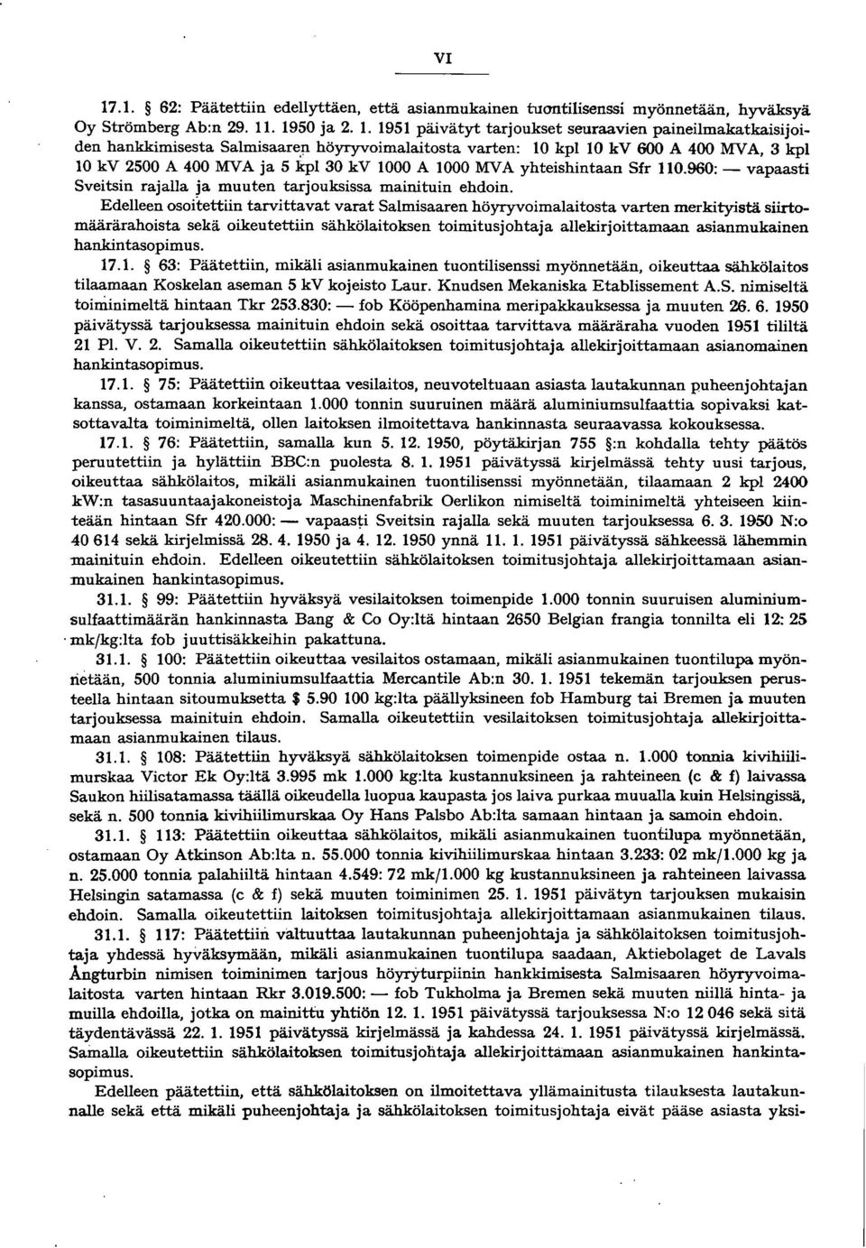 960: - vapaasti Sveitsin rajalla ja muuten tarjouksissa mainituin ehdoin.