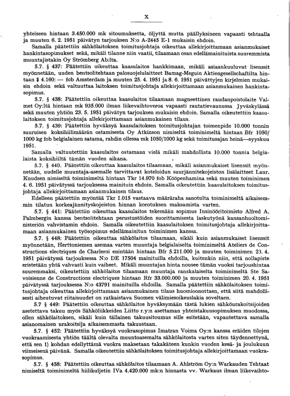 muuntajistakin Oy Strömberg Ab:lta. 5.7.