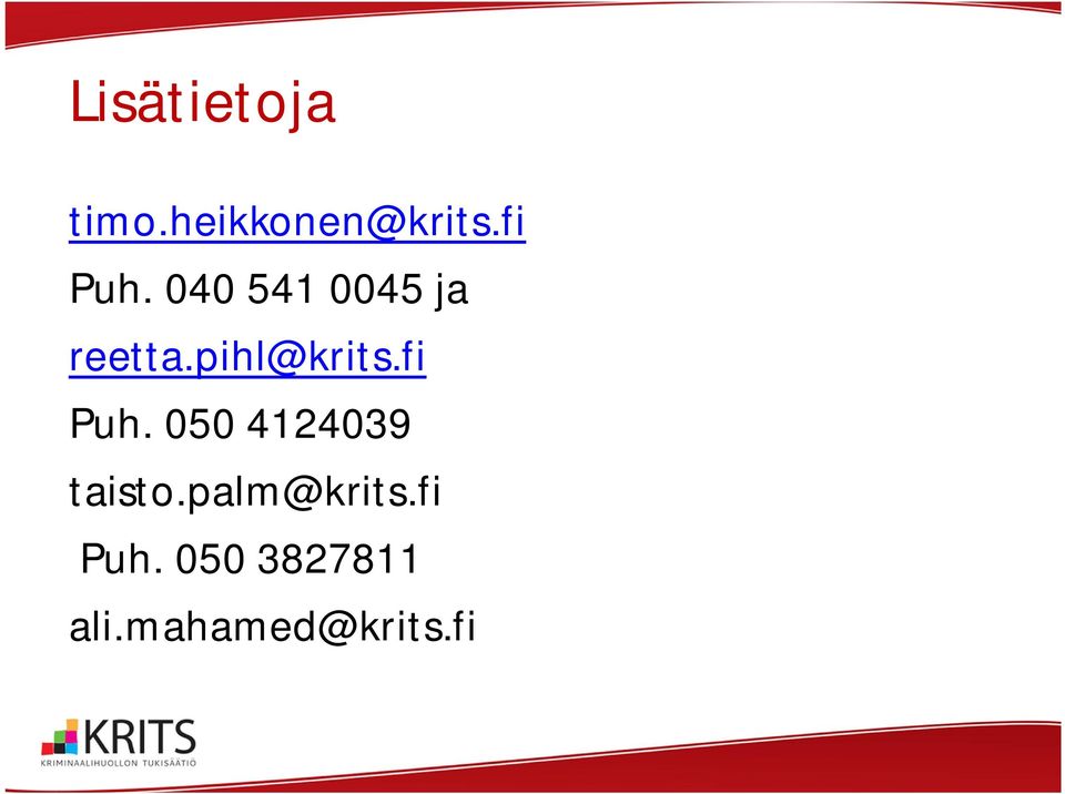 pihl@krits.fi Puh. 050 4124039 taisto.