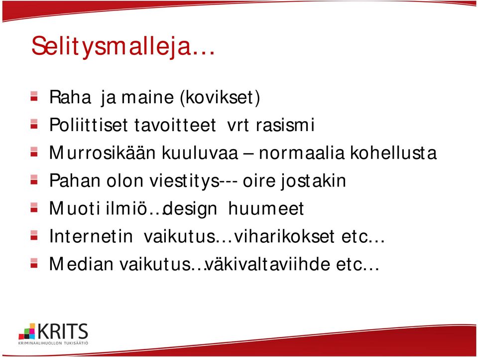 olon viestitys--- oire jostakin Muoti ilmiö design huumeet