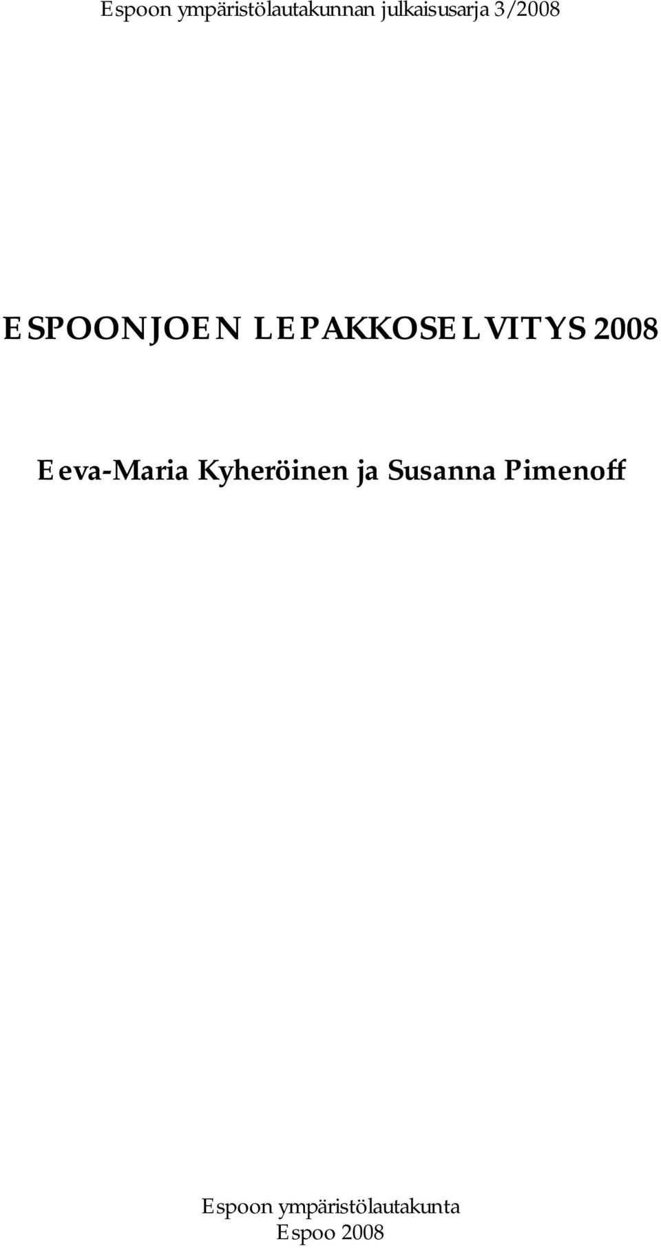 LEPAKKOSELVITYS 2008 Eeva-Maria