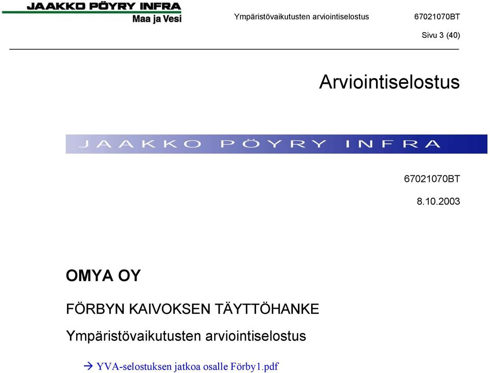TÄYTTÖHANKE Ympäristövaikutusten