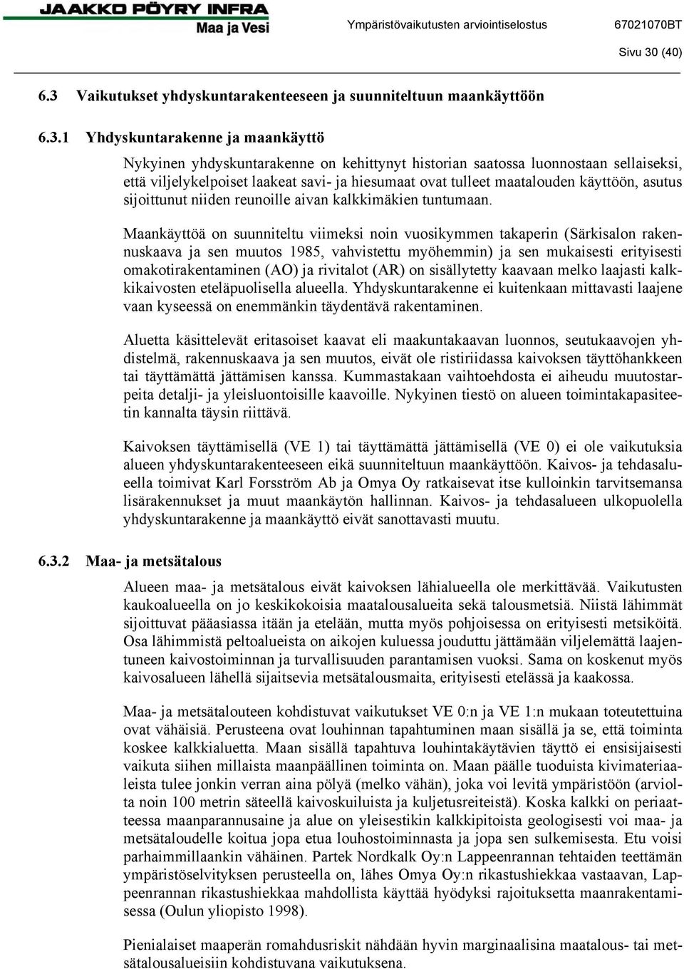 Vaikutukset yhdyskuntarakenteeseen ja suunniteltuun maankäyttöön 6.3.