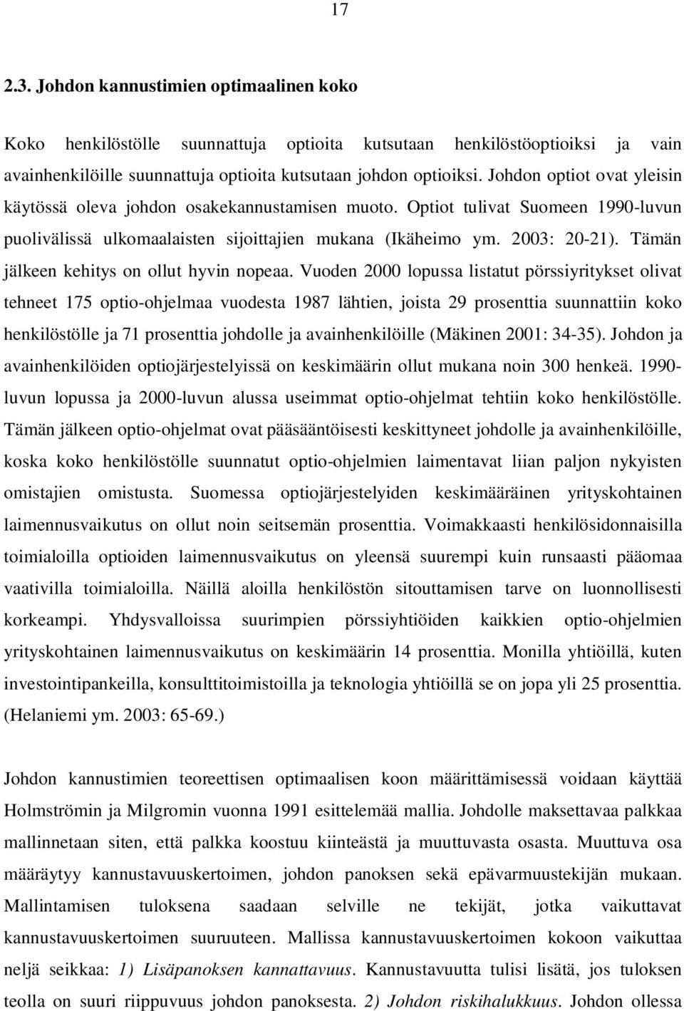 Tämän jälkeen kehitys on ollut hyvin nopeaa.