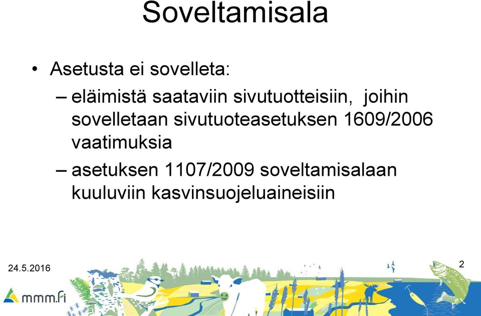 sivutuoteasetuksen 1609/2006 vaatimuksia asetuksen