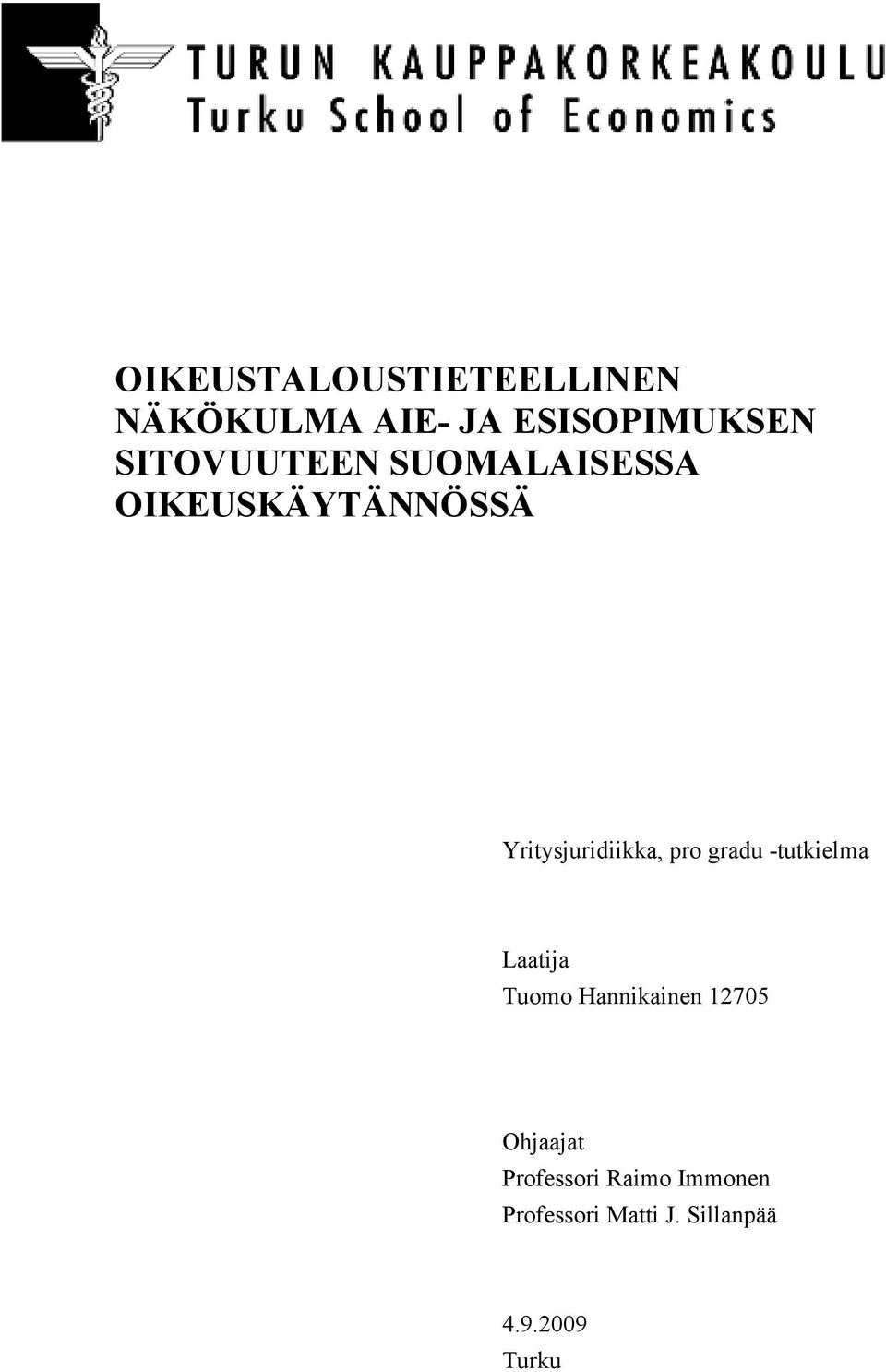 pro gradu -tutkielma Laatija Tuomo Hannikainen 12705 Ohjaajat
