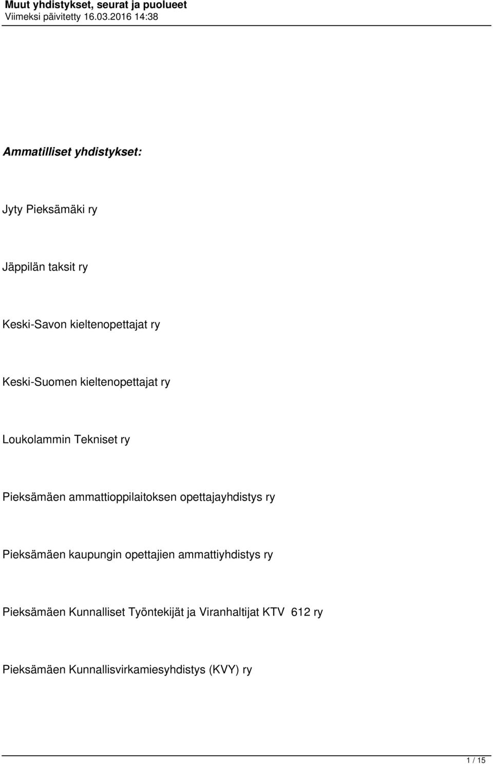 opettajayhdistys ry Pieksämäen kaupungin opettajien ammattiyhdistys ry Pieksämäen