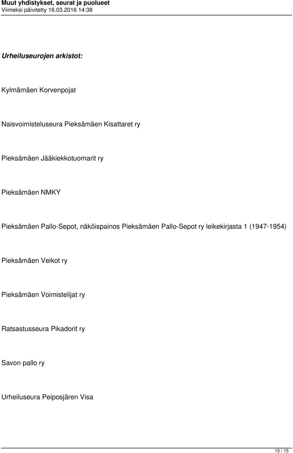 Pieksämäen Pallo-Sepot ry leikekirjasta 1 (1947-1954) Pieksämäen Veikot ry Pieksämäen