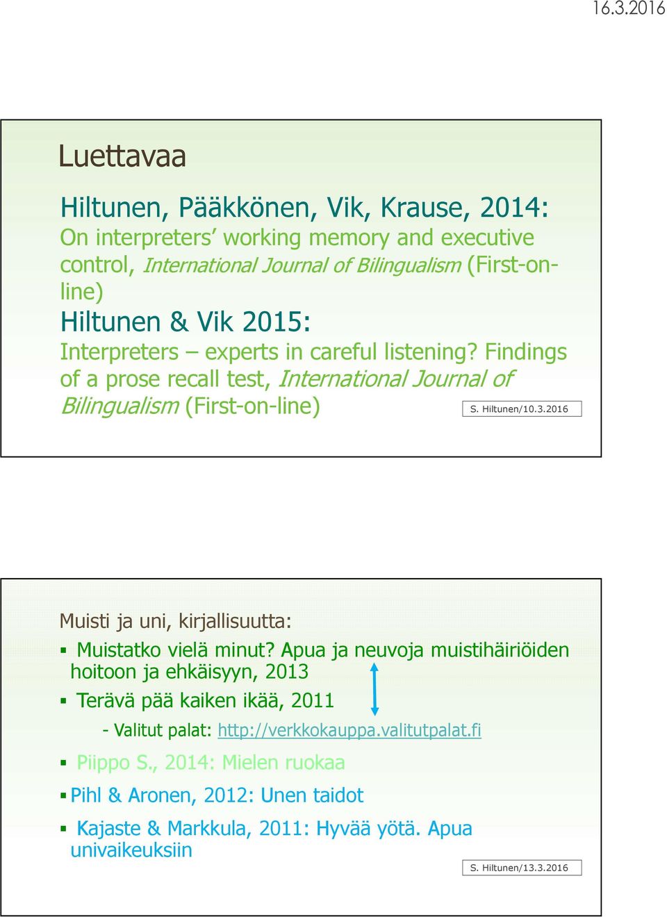 2016 Muisti ja uni, kirjallisuutta: Muistatko vielä minut?