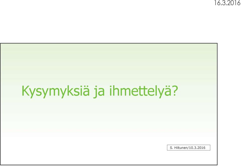 ihmettelyä?