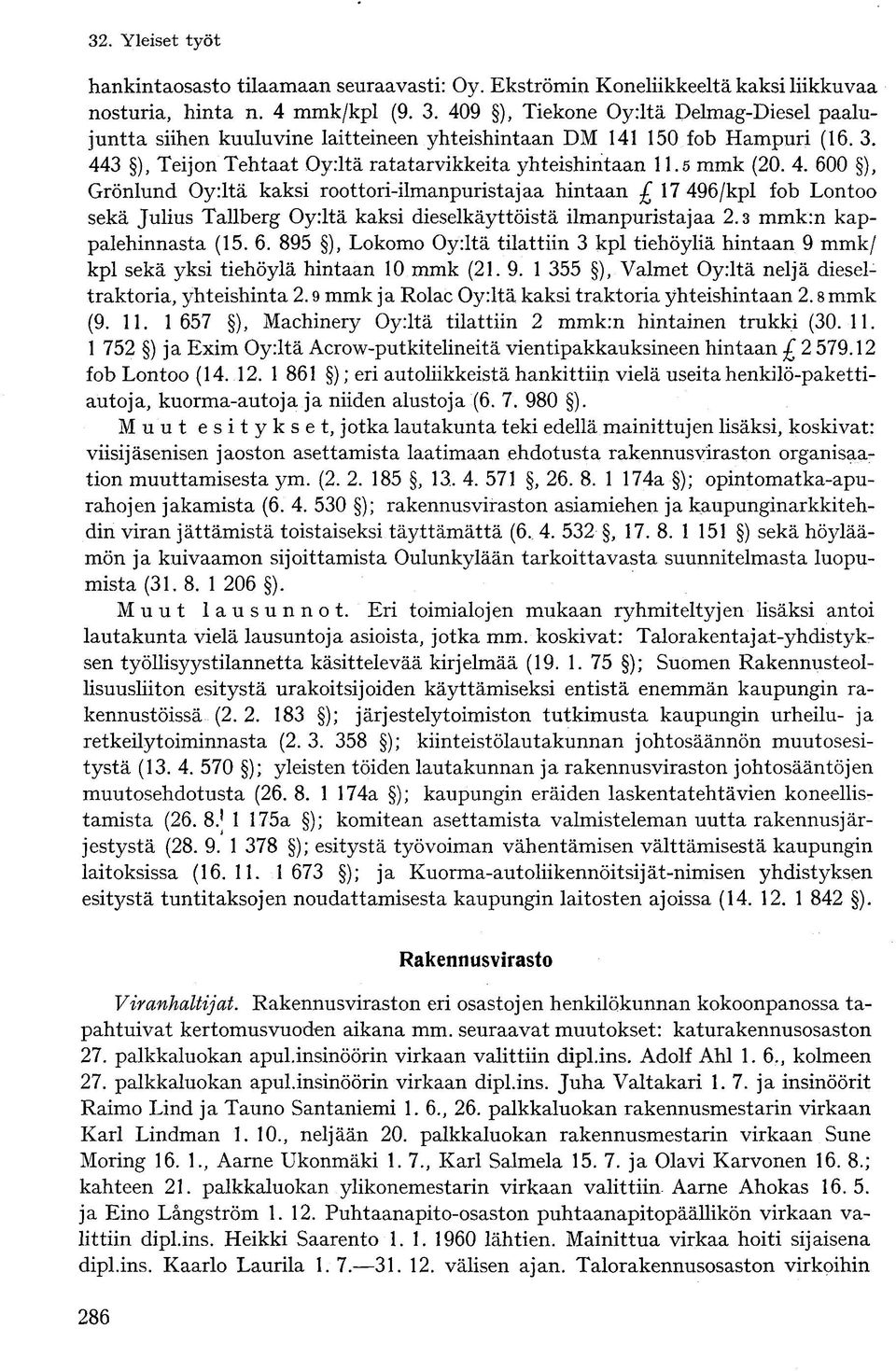 3 ), Teijon Tehtaat Oy:ltä ratatarvikkeita yhteishintaan 11.5 mmk (20. 4.