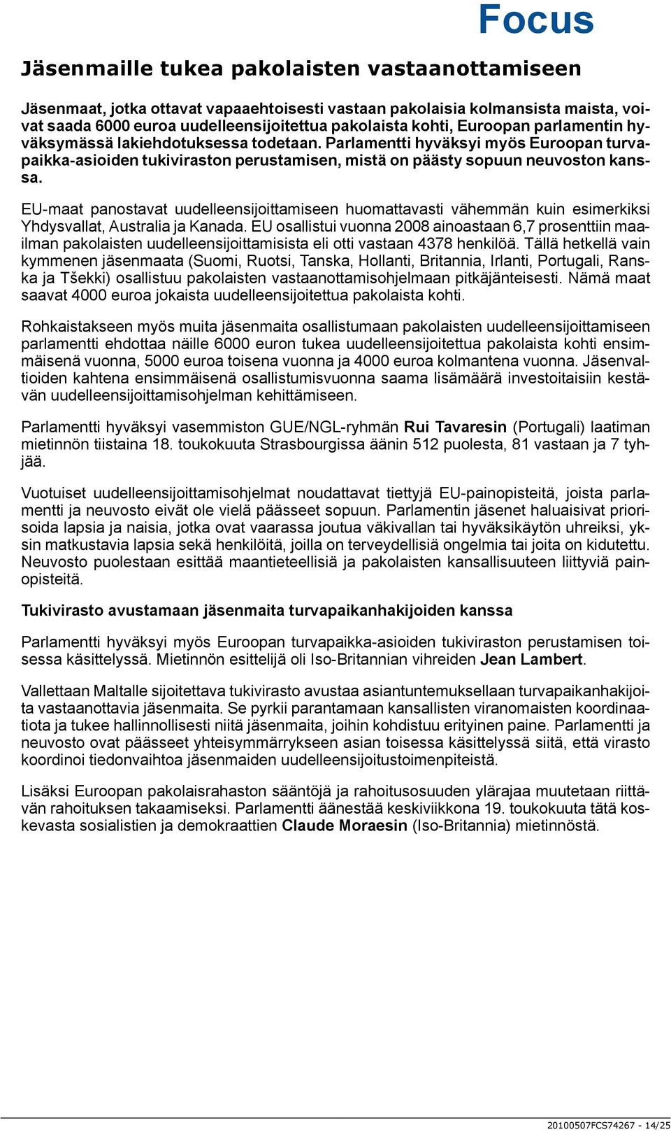 EU-maat panostavat uudelleensijoittamiseen huomattavasti vähemmän kuin esimerkiksi Yhdysvallat, Australia ja Kanada.