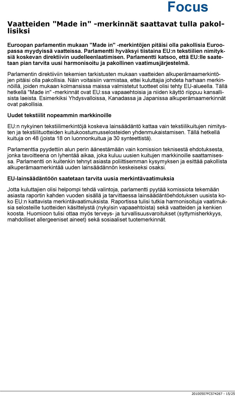 Parlamentti katsoo, että EU:lle saatetaan pian tarvita uusi harmonisoitu ja pakollinen vaatimusjärjestelmä.