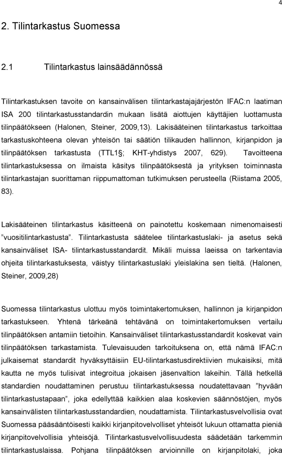 tilinpäätökseen (Halonen, Steiner, 2009,13).