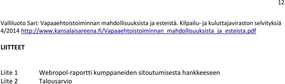 kansalaisareena.fi/vapaaehtoistoiminnan_mahdollisuuksista_ja_esteista.