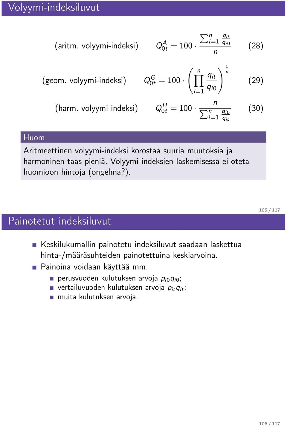 Volyymi-ideksie laskemisessa ei oteta huomioo hitoja (ogelma?).