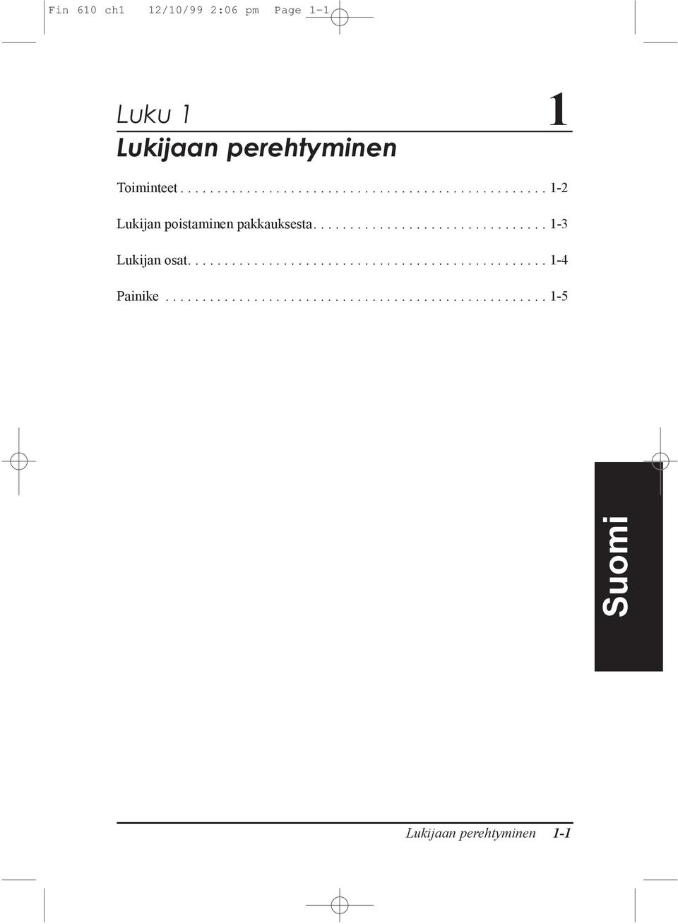 ............................... 1-3 Lukijan osat................................................. 1-4 Painike.