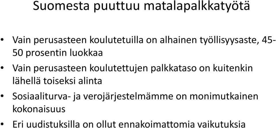 palkkataso on kuitenkin ki lähellä toiseksi alinta Sosiaaliturva ja