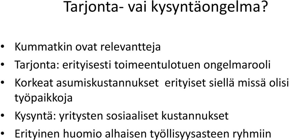 ongelmarooli Korkeat asumiskustannukset erityiset siellä missä