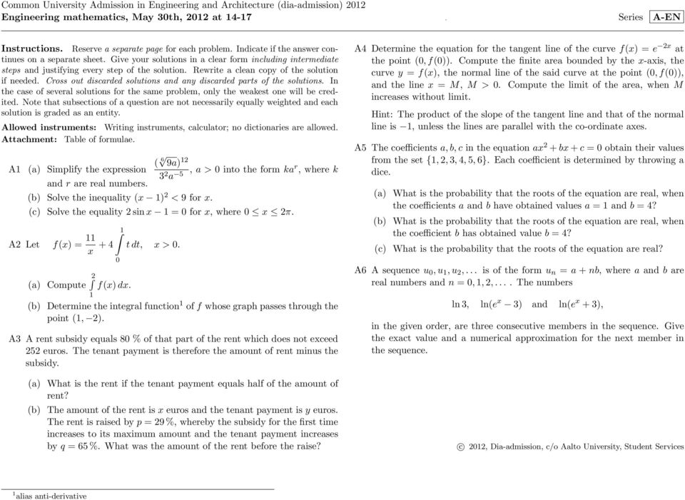 Rewrite a clean copy of the solution if needed. Cross out discarded solutions and any discarded parts of the solutions.