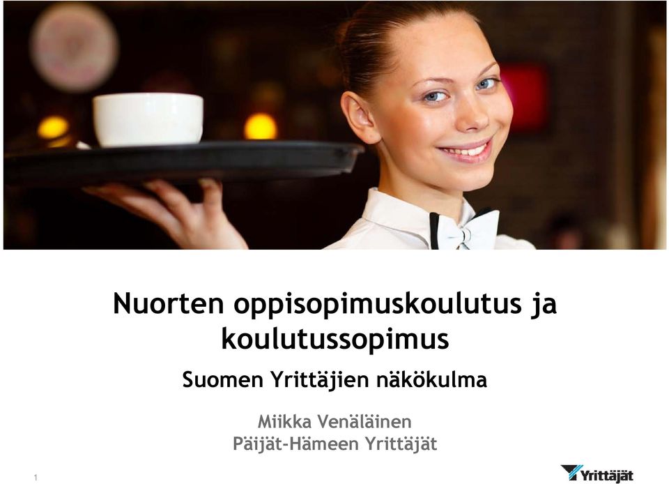 Yrittäjien näkökulma Miikka