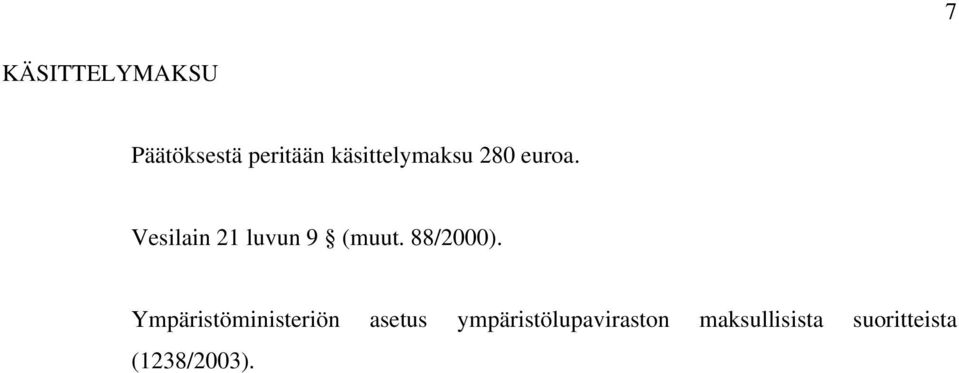 Vesilain 21 luvun 9 (muut. 88/2000).