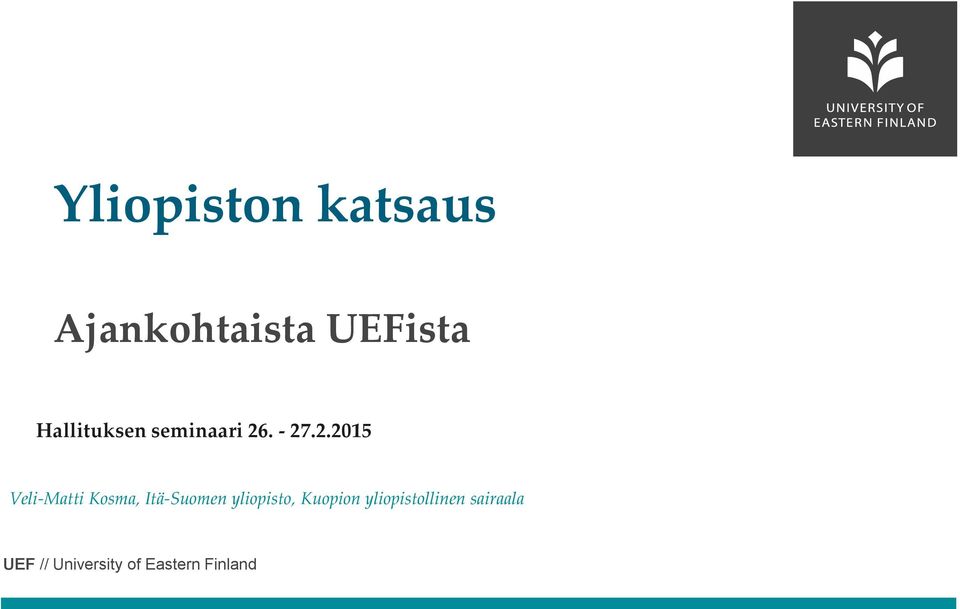 - 27.2.2015 Veli-Matti Kosma,