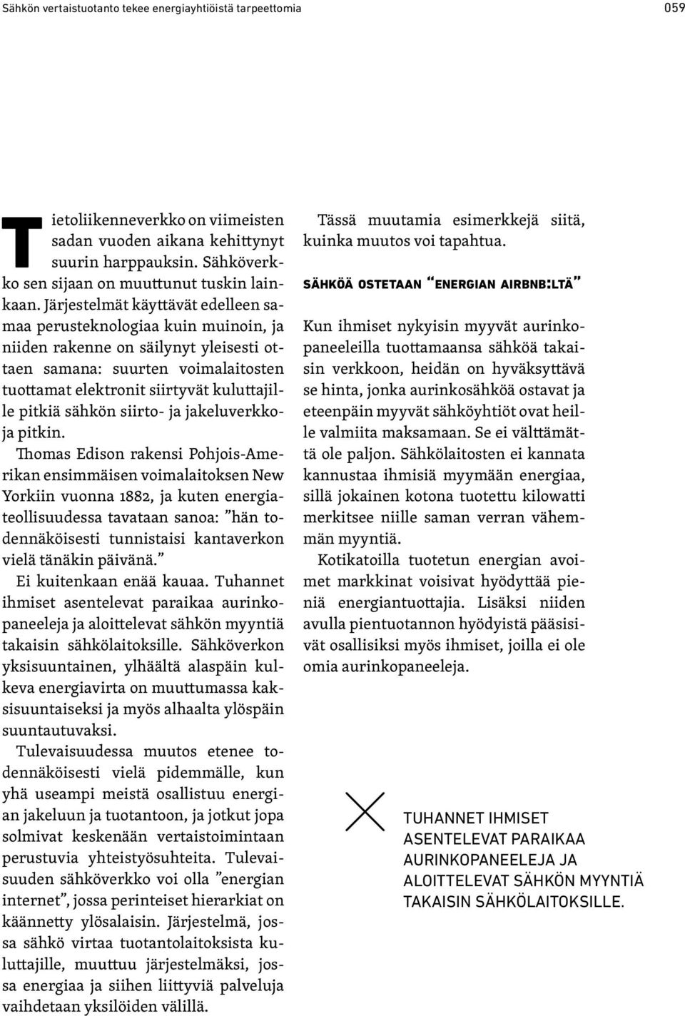 sähkön siirto- ja jakeluverkkoja pitkin.