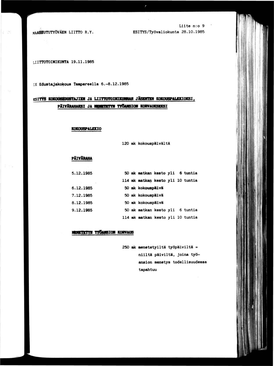 12.1985 7.12.1985 8.12.1985 9.12.1985 50 mk matkan kesto 114 mk aatkan kesto 50 mk kokouspttvä 50 mk kokouspävä 50 mk kokouspävä 50