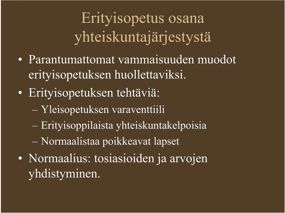 Erityisopetuksen tehtäviä: Yleisopetuksen varaventtiili